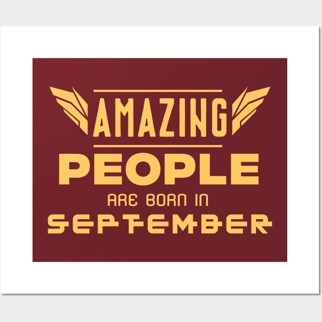 Amazing People Are Born In September Happy Birthday Gift Idea Wall Art by Naumovski